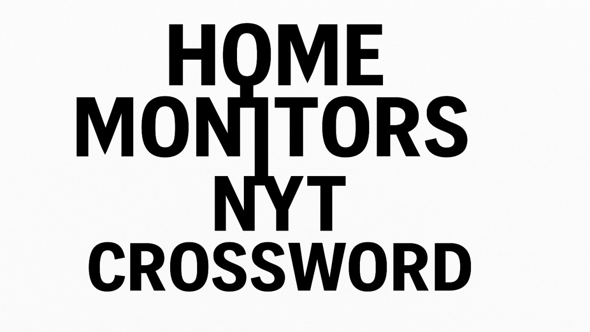 The Mystery of “Home Monitors” in the NYT Crossword: Explained 41 Home monitors nyt crossword