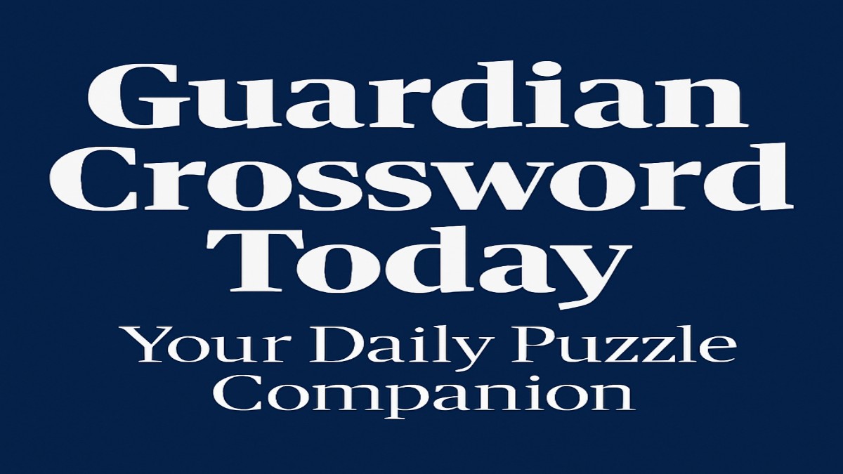 Guardian Crossword Today: Your Daily Puzzle Companion 41 Guardian Crossword Today