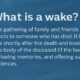 What Is a Wake? Exploring the Meaning, Traditions, and Purpose 53 What Is a Wake