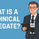 What Is a Technical Delegate? Role, Responsibilities, and Importance Explained 130 Technical Delegate