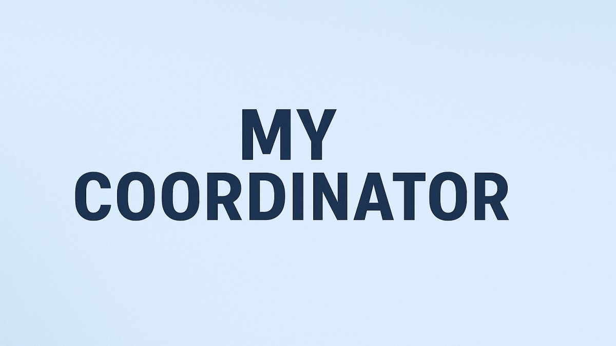 My Coordinator: The Unsung Hero Behind Every Successful Team 39 My Coordinator