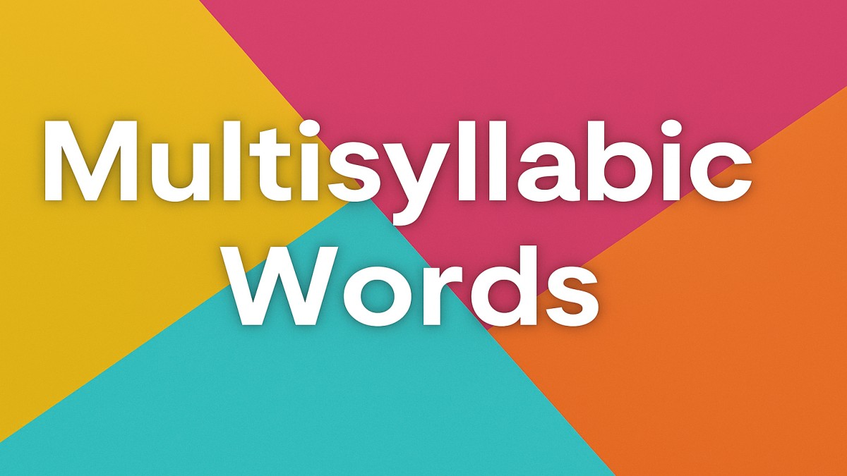Understanding Multisyllabic Words: The Building Blocks of Advanced Vocabulary 41 Multisyllabic Words
