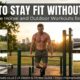 How to Stay Fit Without Gym