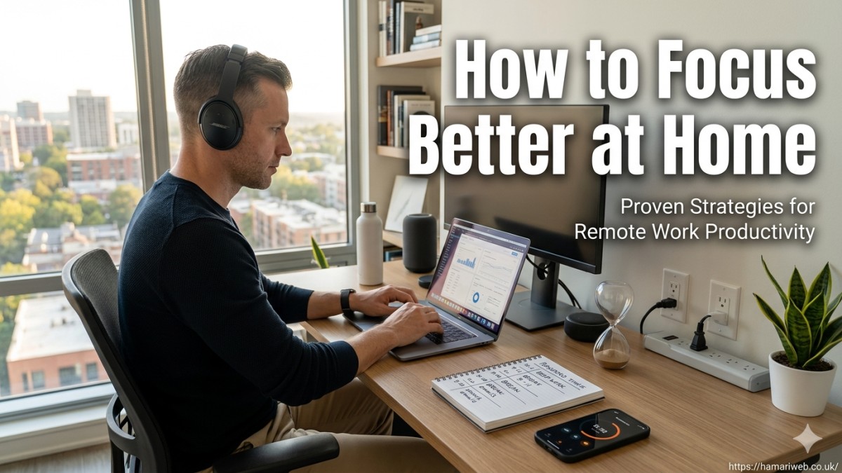 How to Focus Better at Home