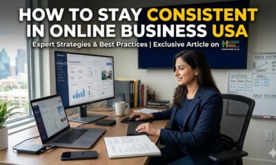 How to Stay Consistent in Online Business USA