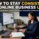 How to Stay Consistent in Online Business USA