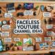 Faceless YouTube Channel Ideas