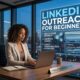 LinkedIn Outreach for Beginners