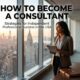 How to Become a Consultant